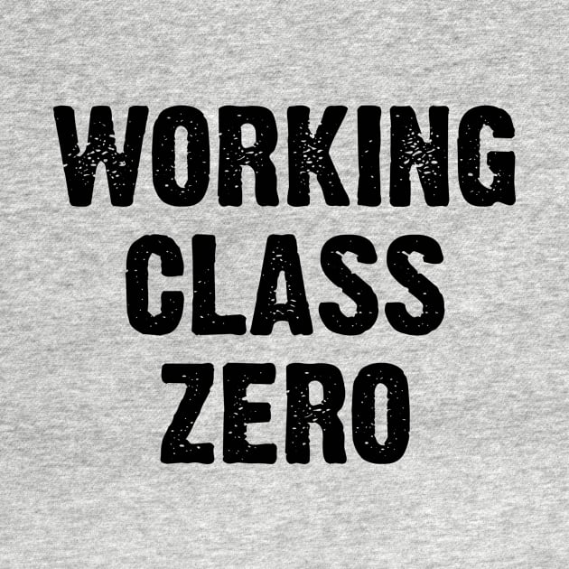 Working Class Zero by conform